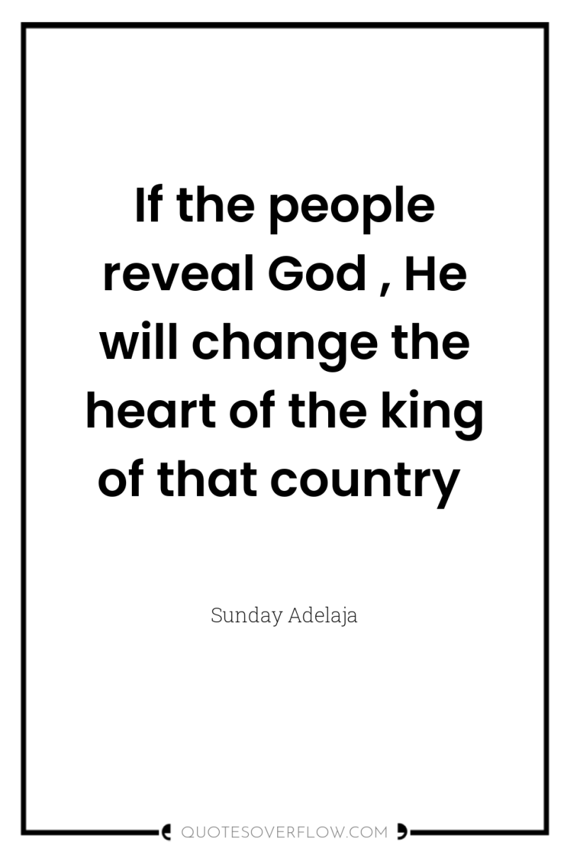 If the people reveal God , He will change the...