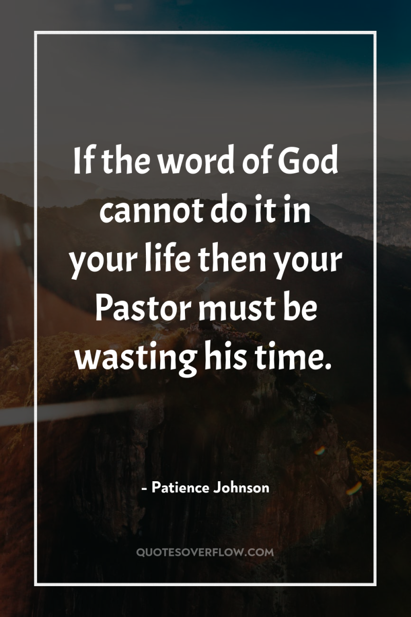 If the word of God cannot do it in your...