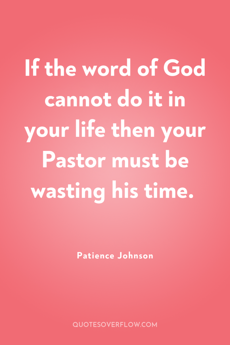 If the word of God cannot do it in your...