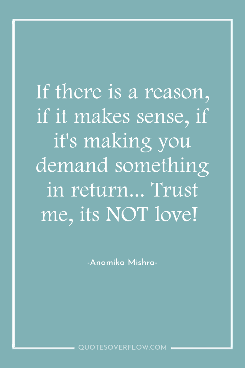 If there is a reason, if it makes sense, if...
