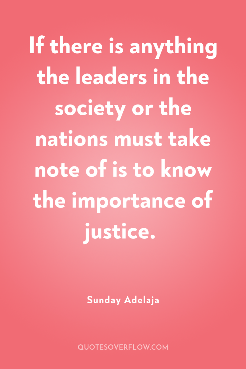 If there is anything the leaders in the society or...