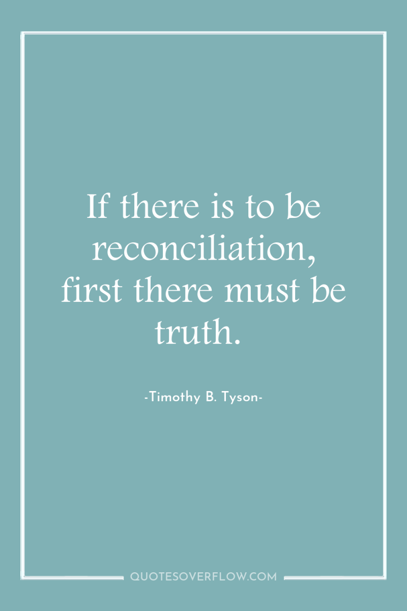 If there is to be reconciliation, first there must be...