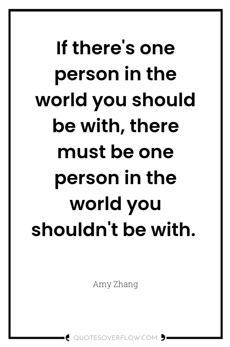 If there's one person in the world you should be...