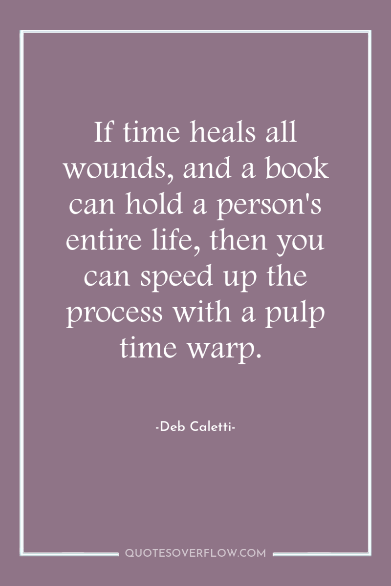 If time heals all wounds, and a book can hold...