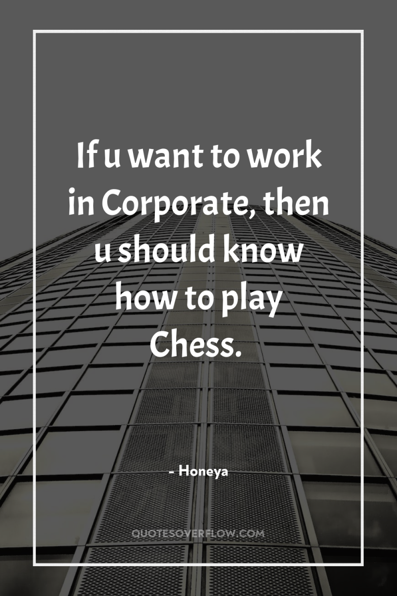 If u want to work in Corporate, then u should...