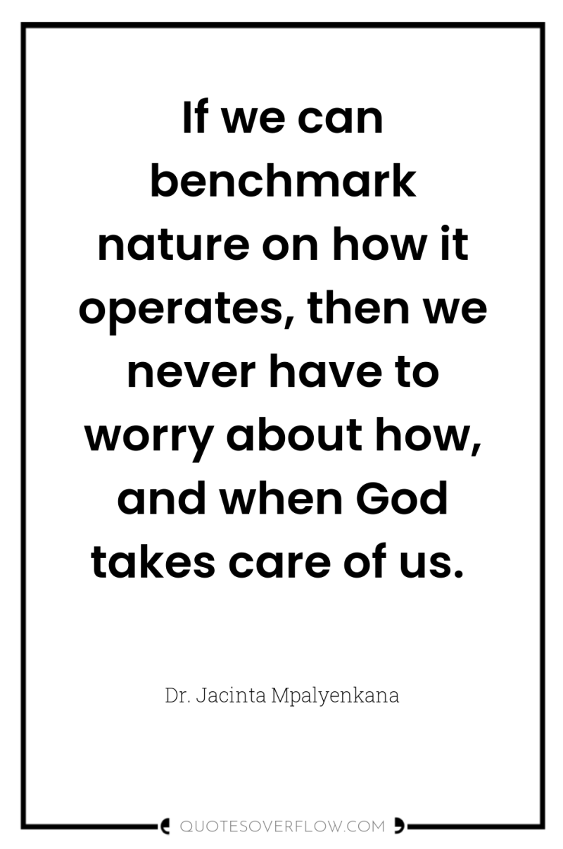 If we can benchmark nature on how it operates, then...