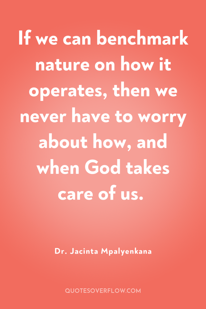 If we can benchmark nature on how it operates, then...