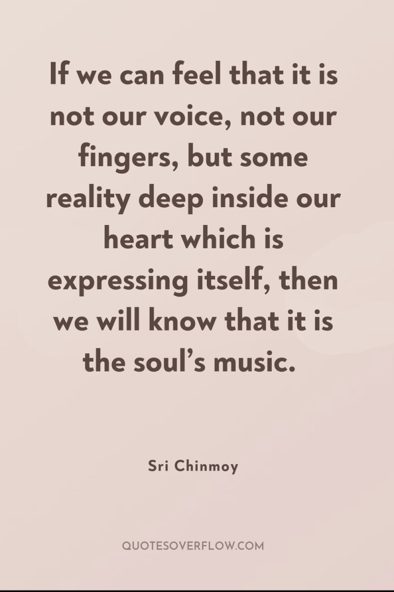 If we can feel that it is not our voice,...