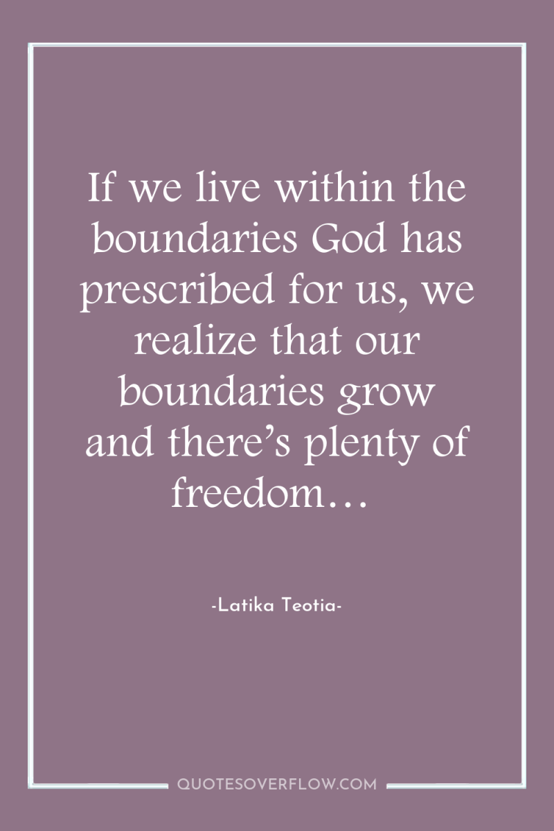 If we live within the boundaries God has prescribed for...