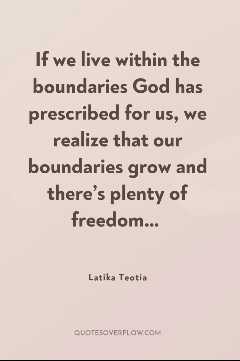 If we live within the boundaries God has prescribed for...
