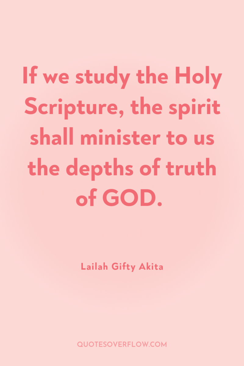If we study the Holy Scripture, the spirit shall minister...