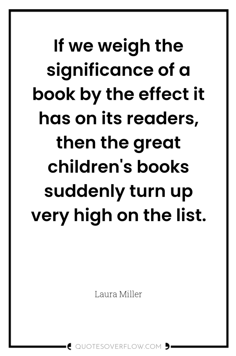 If we weigh the significance of a book by the...
