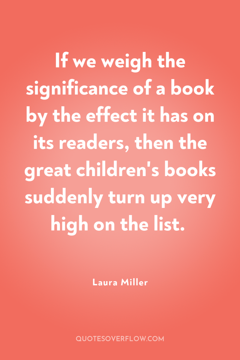 If we weigh the significance of a book by the...