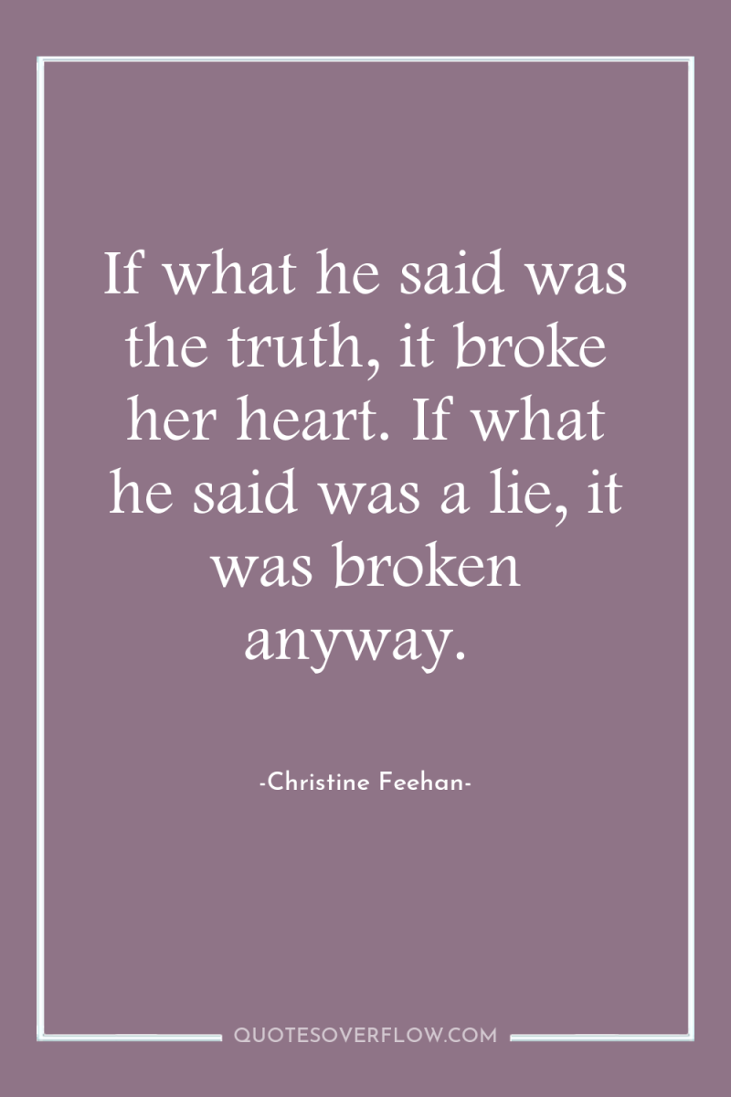 If what he said was the truth, it broke her...