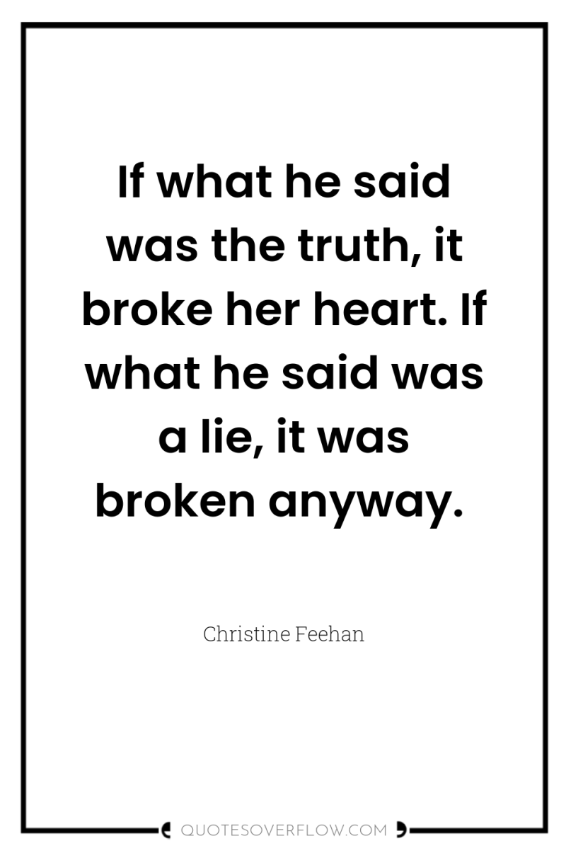 If what he said was the truth, it broke her...