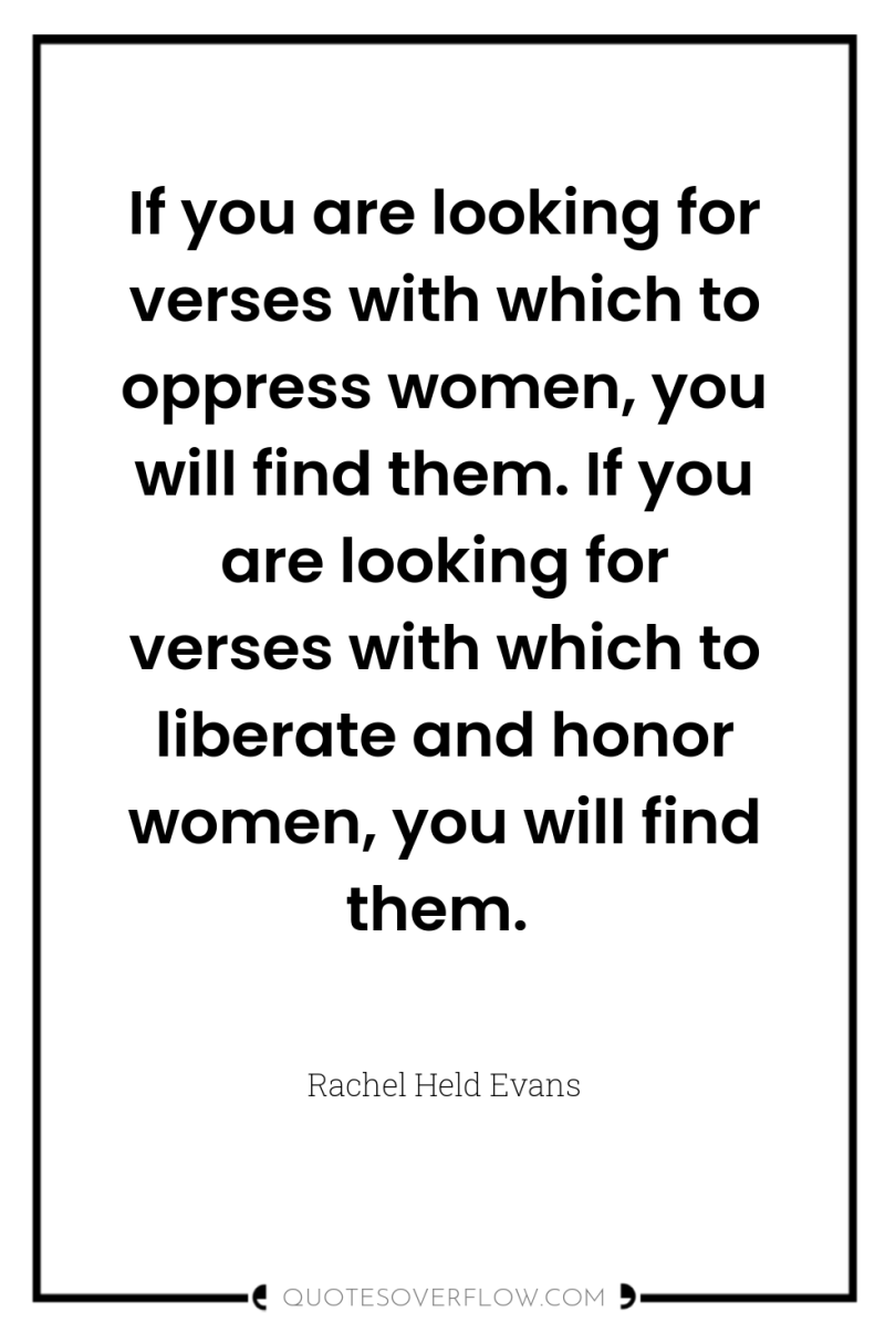 If you are looking for verses with which to oppress...