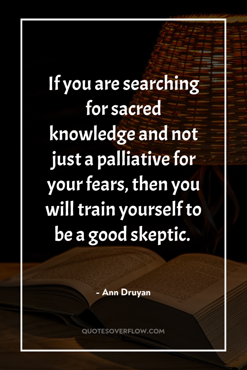 If you are searching for sacred knowledge and not just...