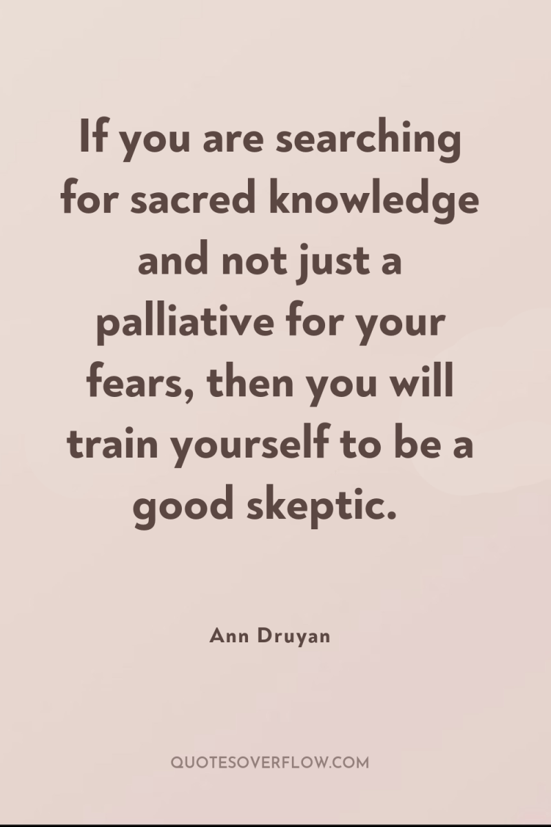 If you are searching for sacred knowledge and not just...