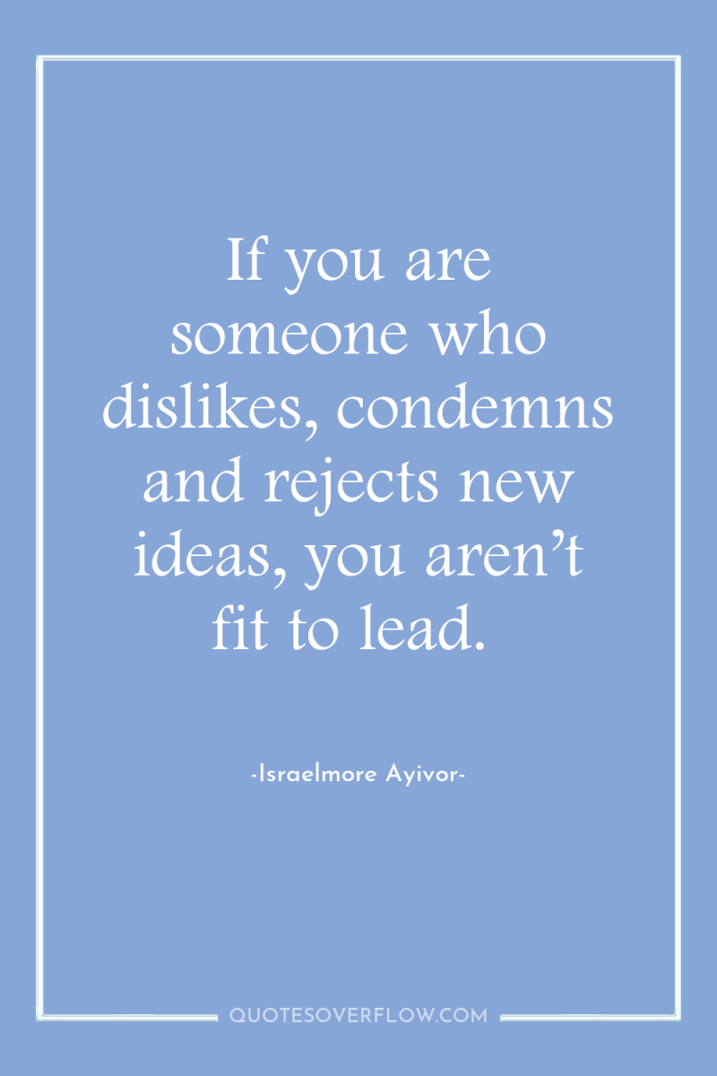 If you are someone who dislikes, condemns and rejects new...