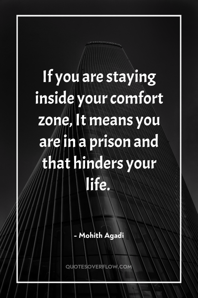 If you are staying inside your comfort zone, It means...