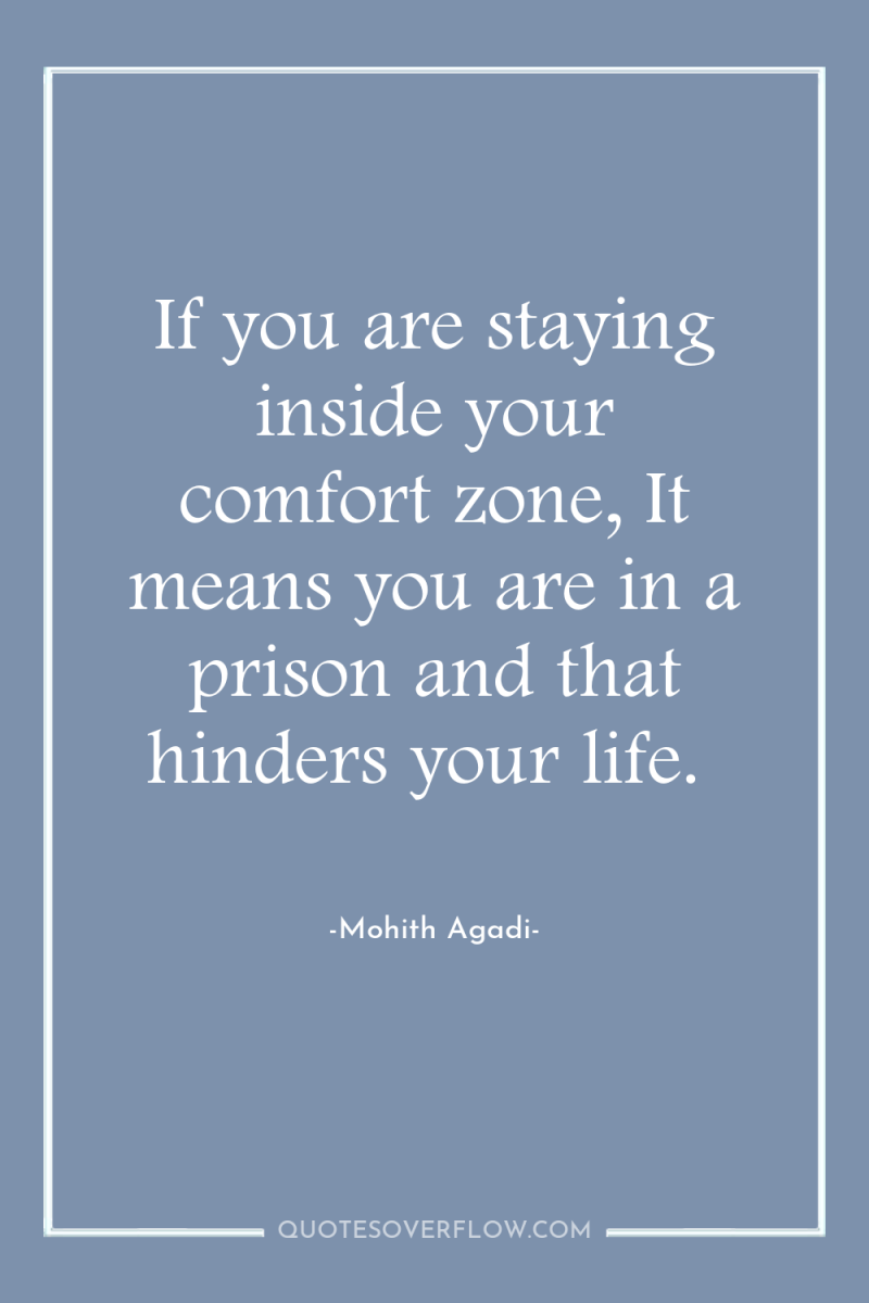 If you are staying inside your comfort zone, It means...