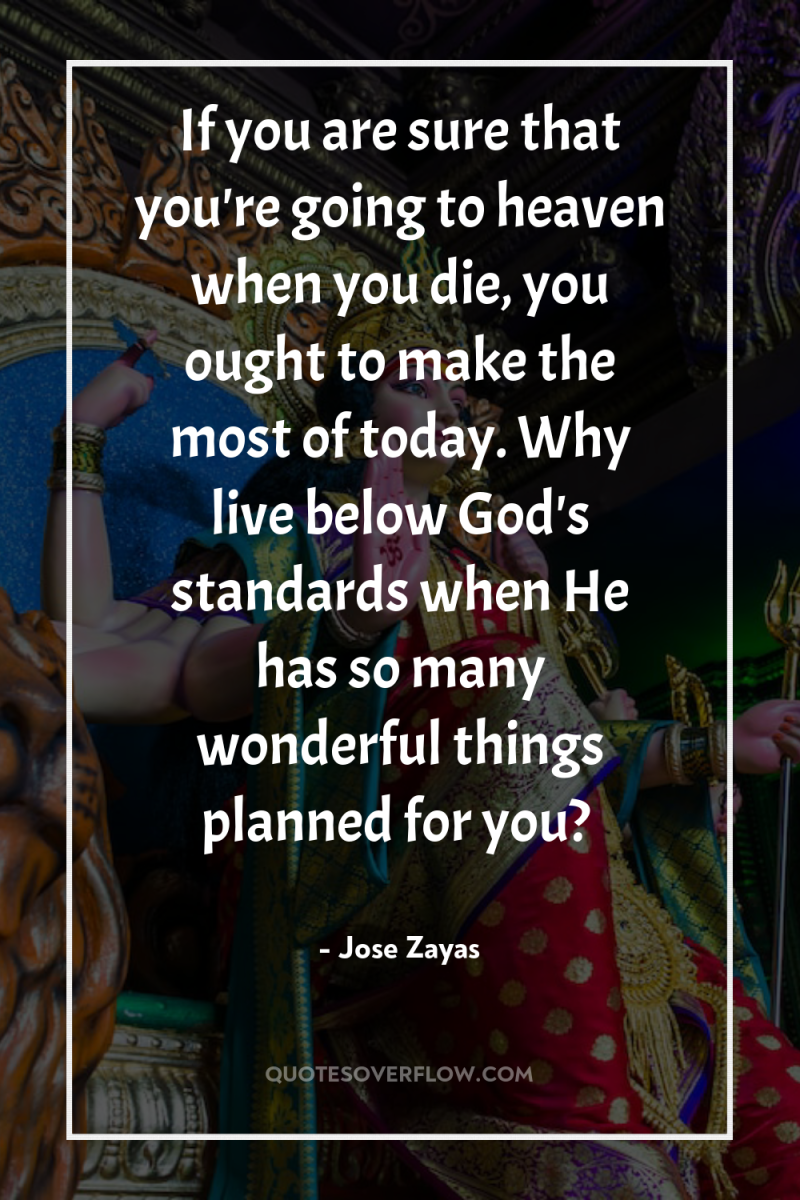 If you are sure that you're going to heaven when...