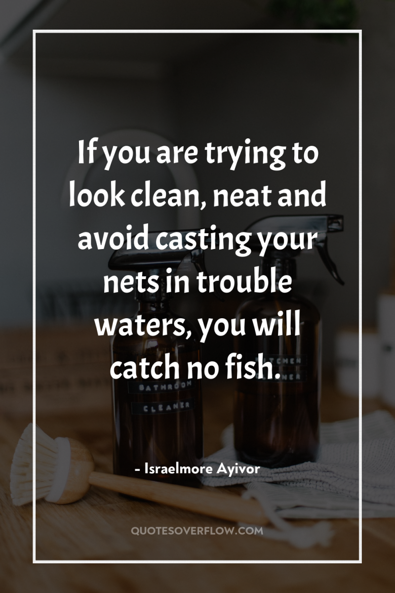 If you are trying to look clean, neat and avoid...