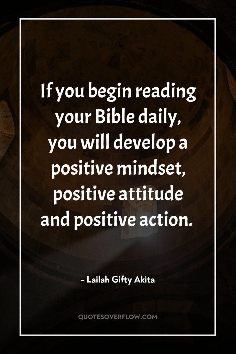 If you begin reading your Bible daily, you will develop...