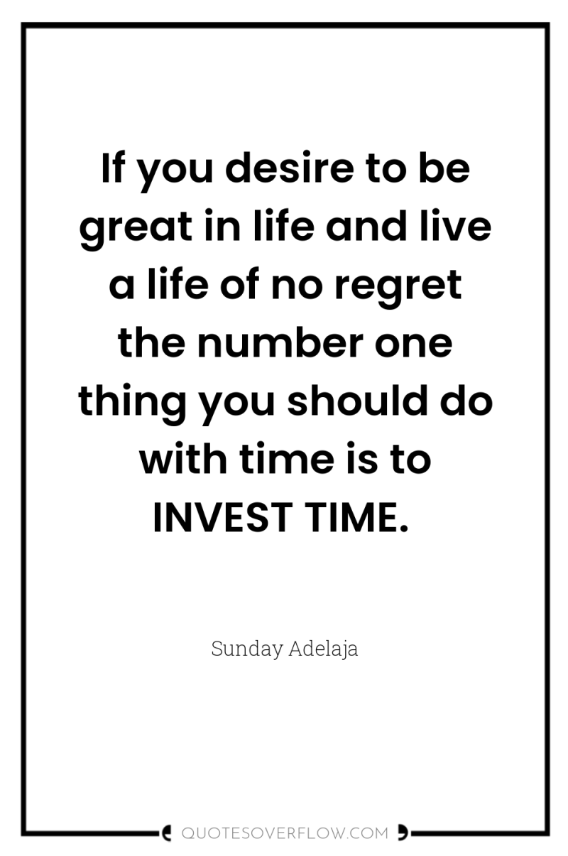 If you desire to be great in life and live...