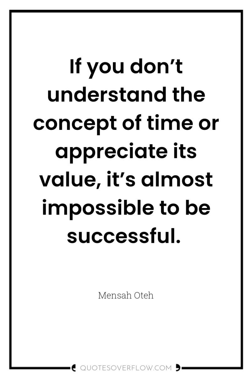 If you don’t understand the concept of time or appreciate...