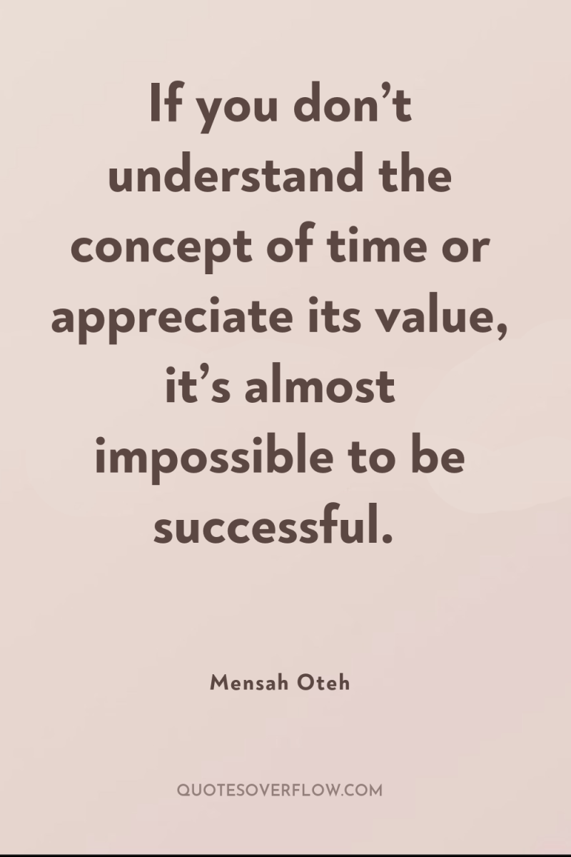 If you don’t understand the concept of time or appreciate...