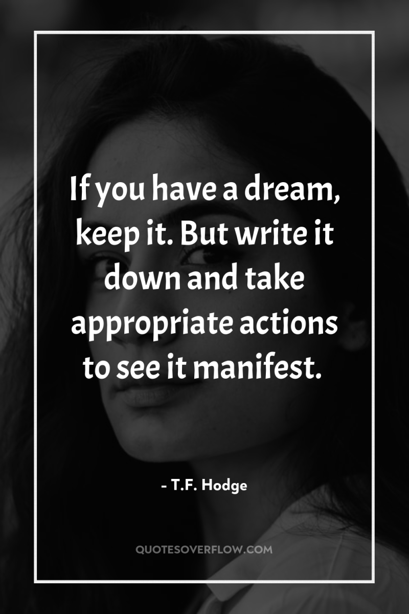 If you have a dream, keep it. But write it...