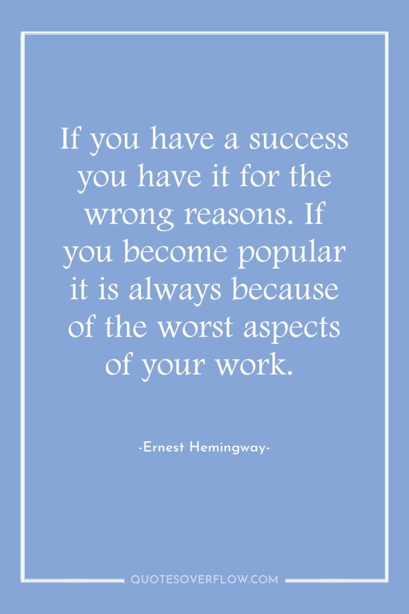 If you have a success you have it for the...