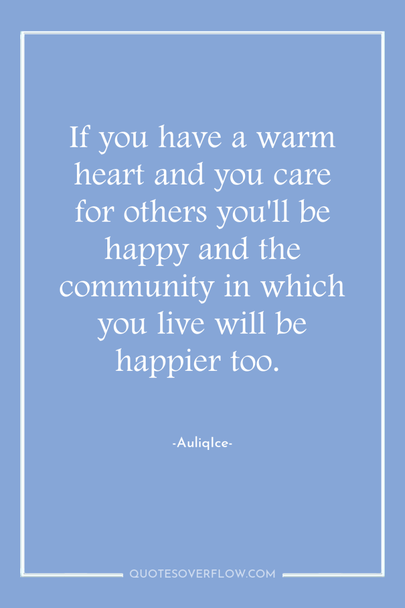 If you have a warm heart and you care for...