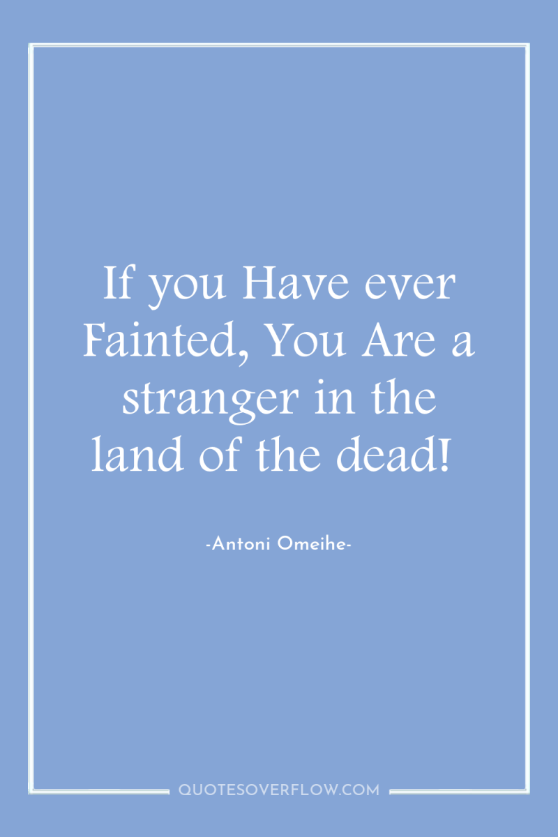If you Have ever Fainted, You Are a stranger in...