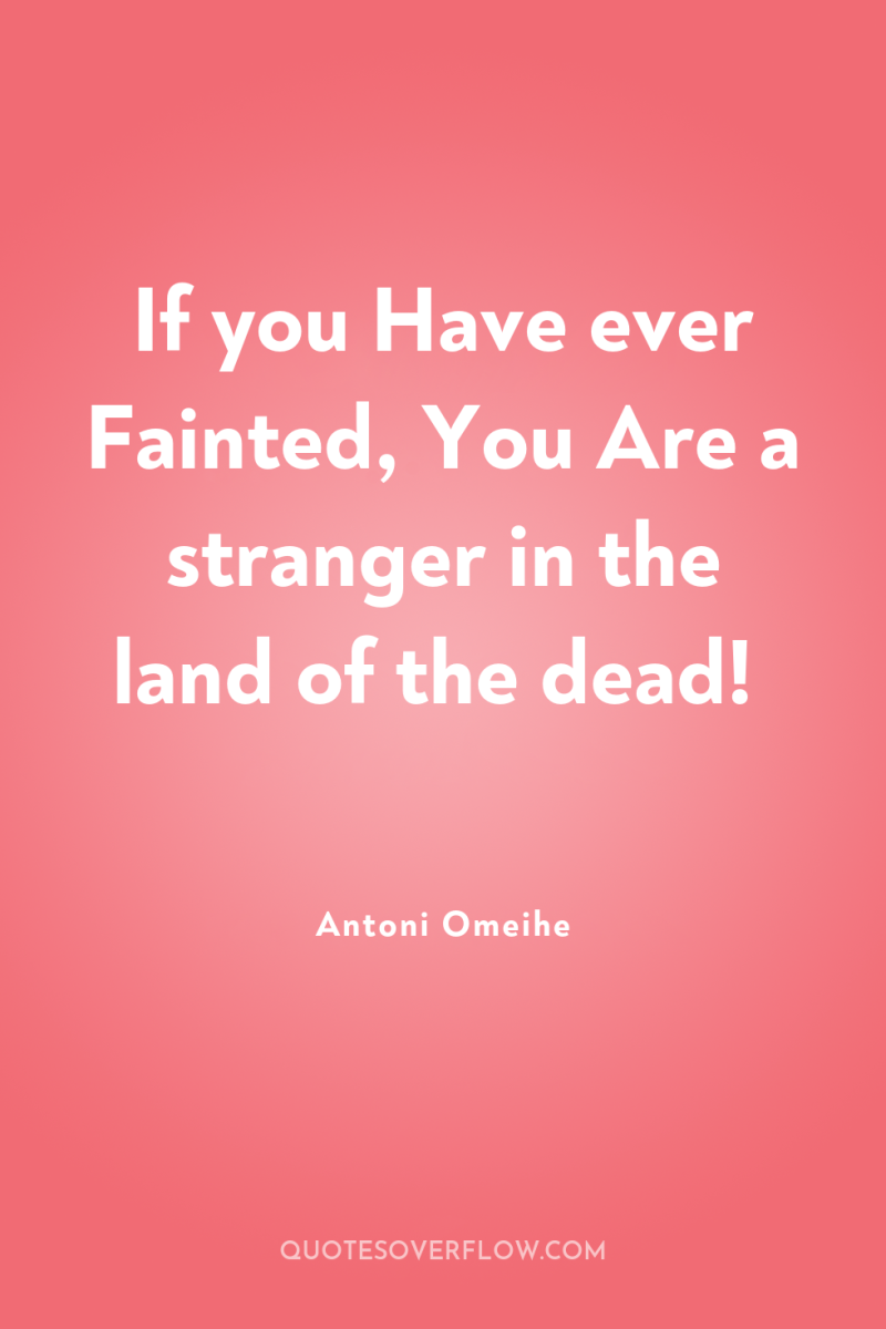 If you Have ever Fainted, You Are a stranger in...