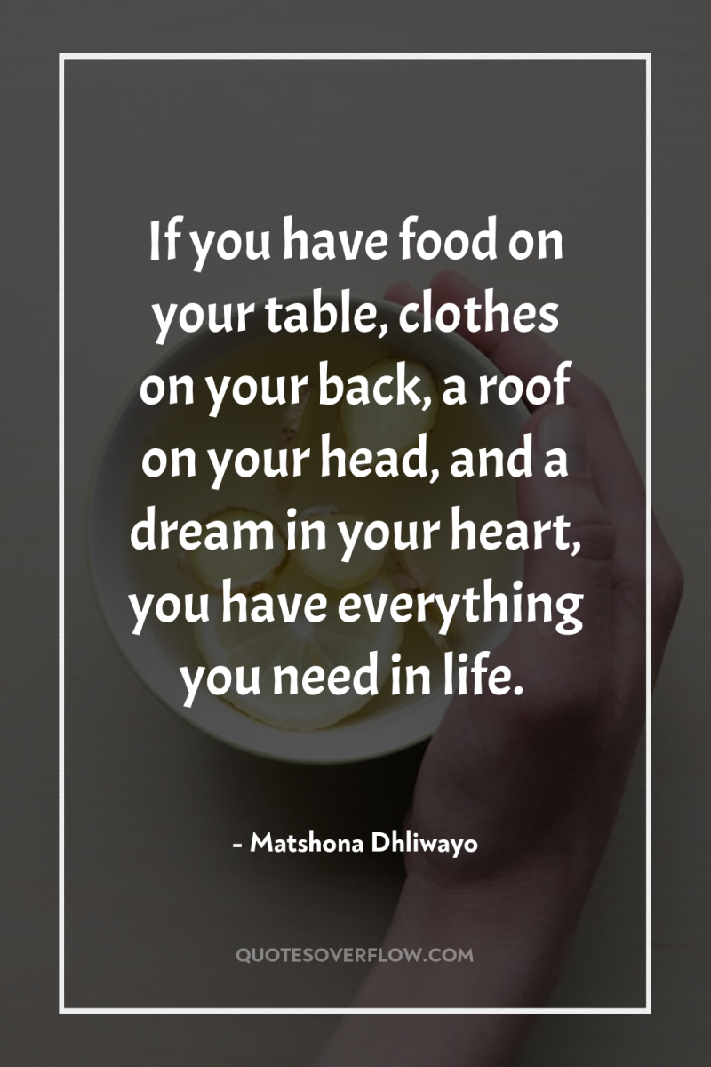 If you have food on your table, clothes on your...