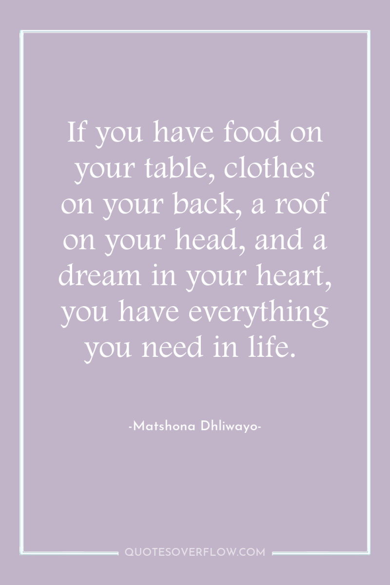 If you have food on your table, clothes on your...