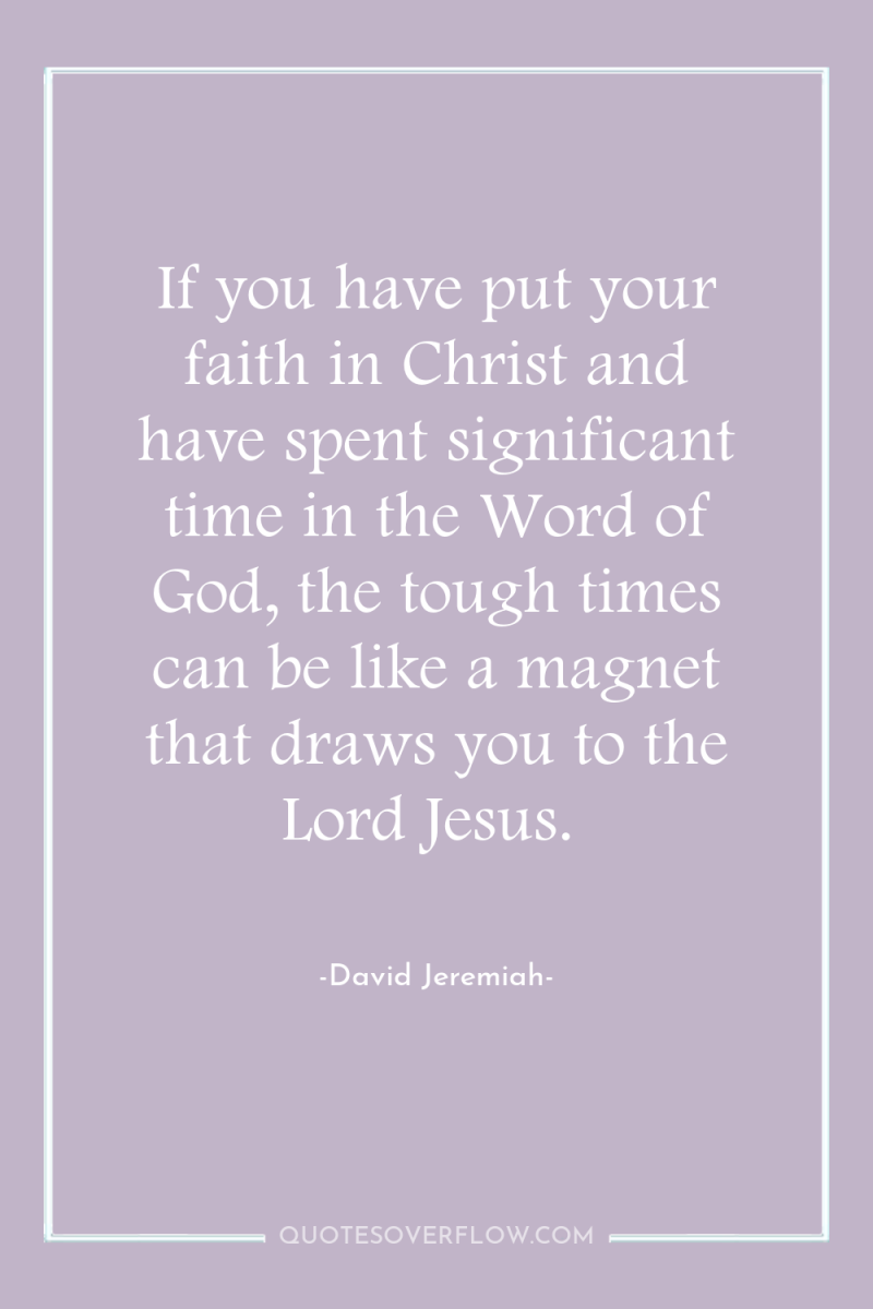 If you have put your faith in Christ and have...