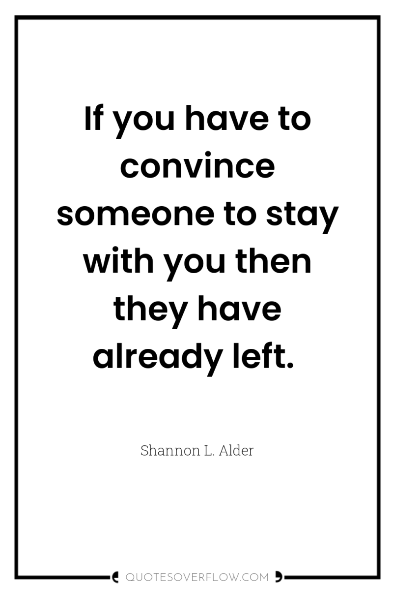 If you have to convince someone to stay with you...