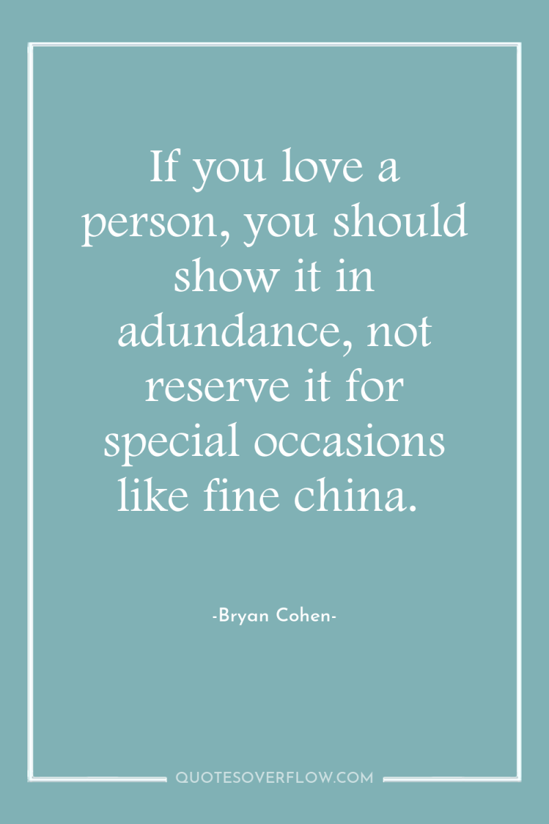 If you love a person, you should show it in...