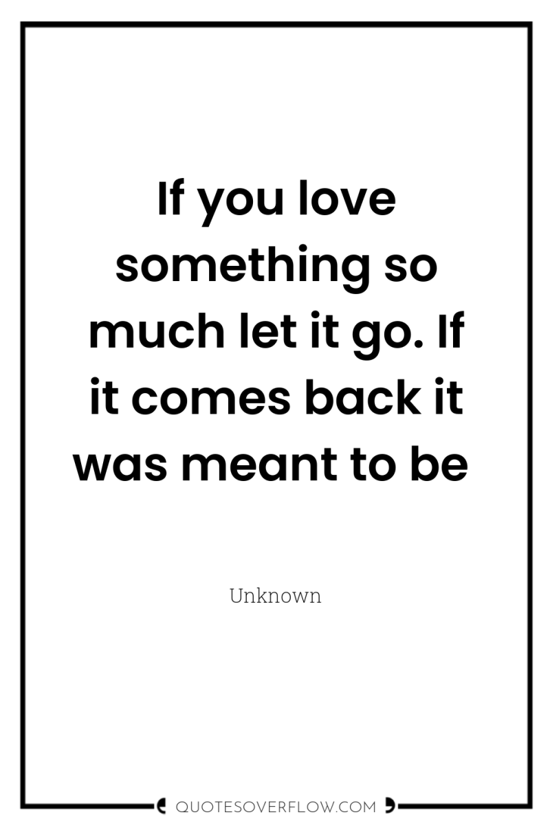 If you love something so much let it go. If...