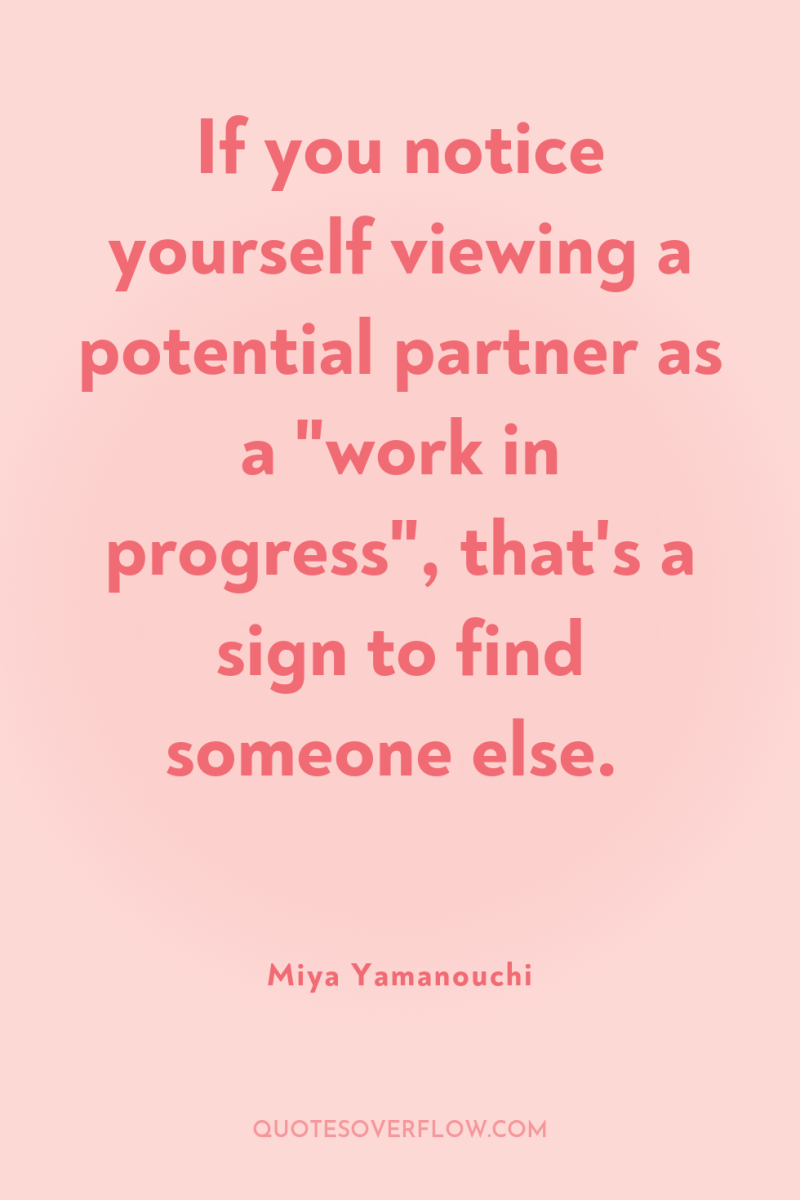 If you notice yourself viewing a potential partner as a...