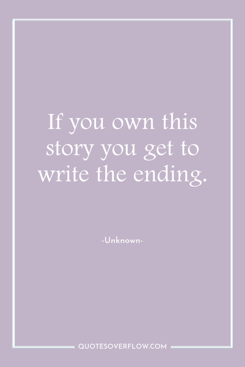 If you own this story you get to write the...