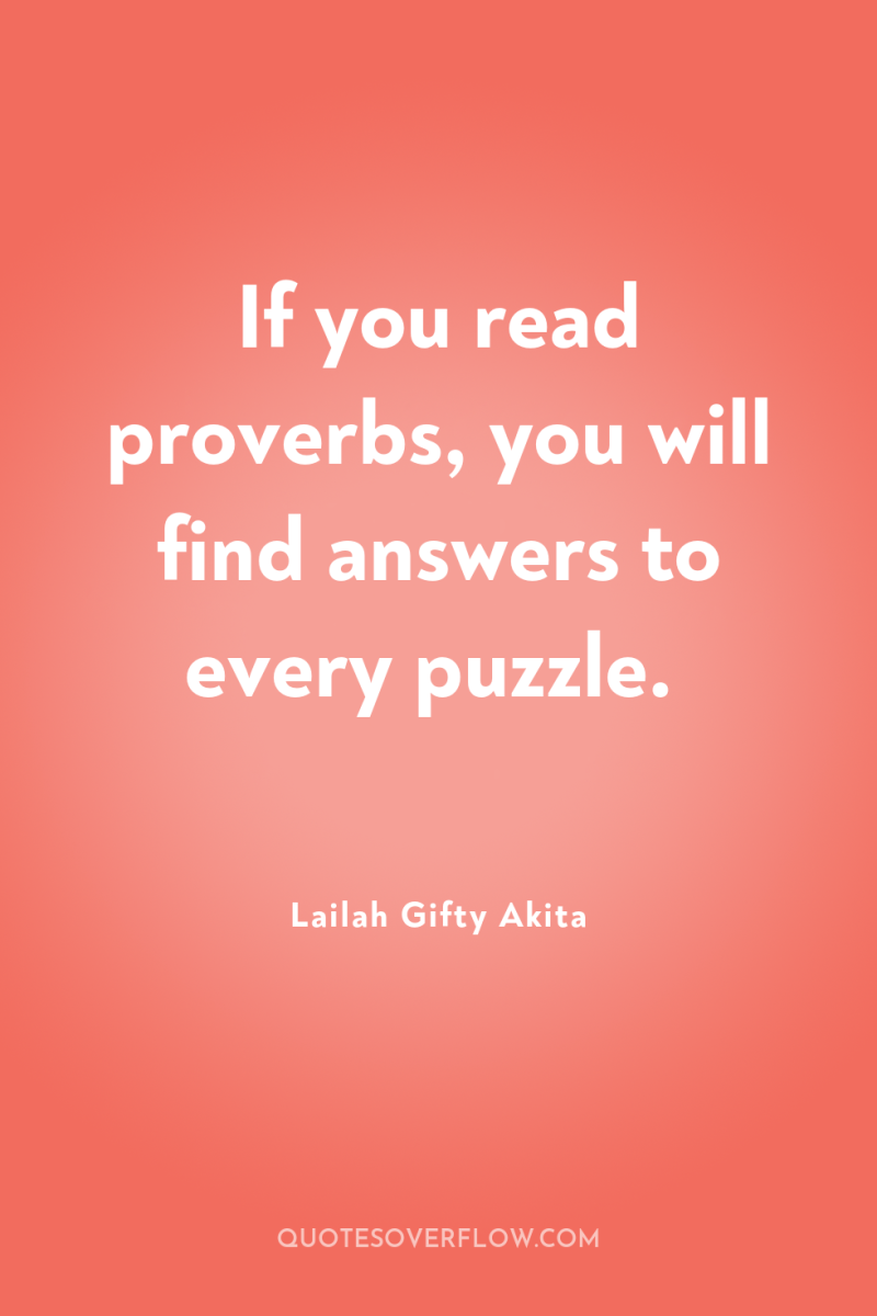 If you read proverbs, you will find answers to every...