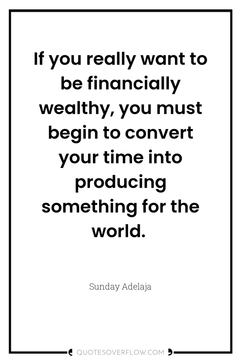 If you really want to be financially wealthy, you must...