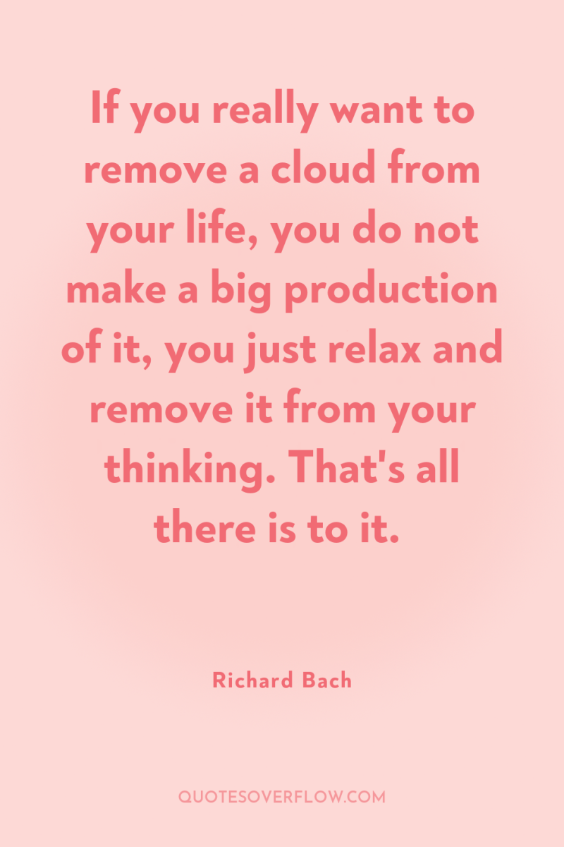 If you really want to remove a cloud from your...