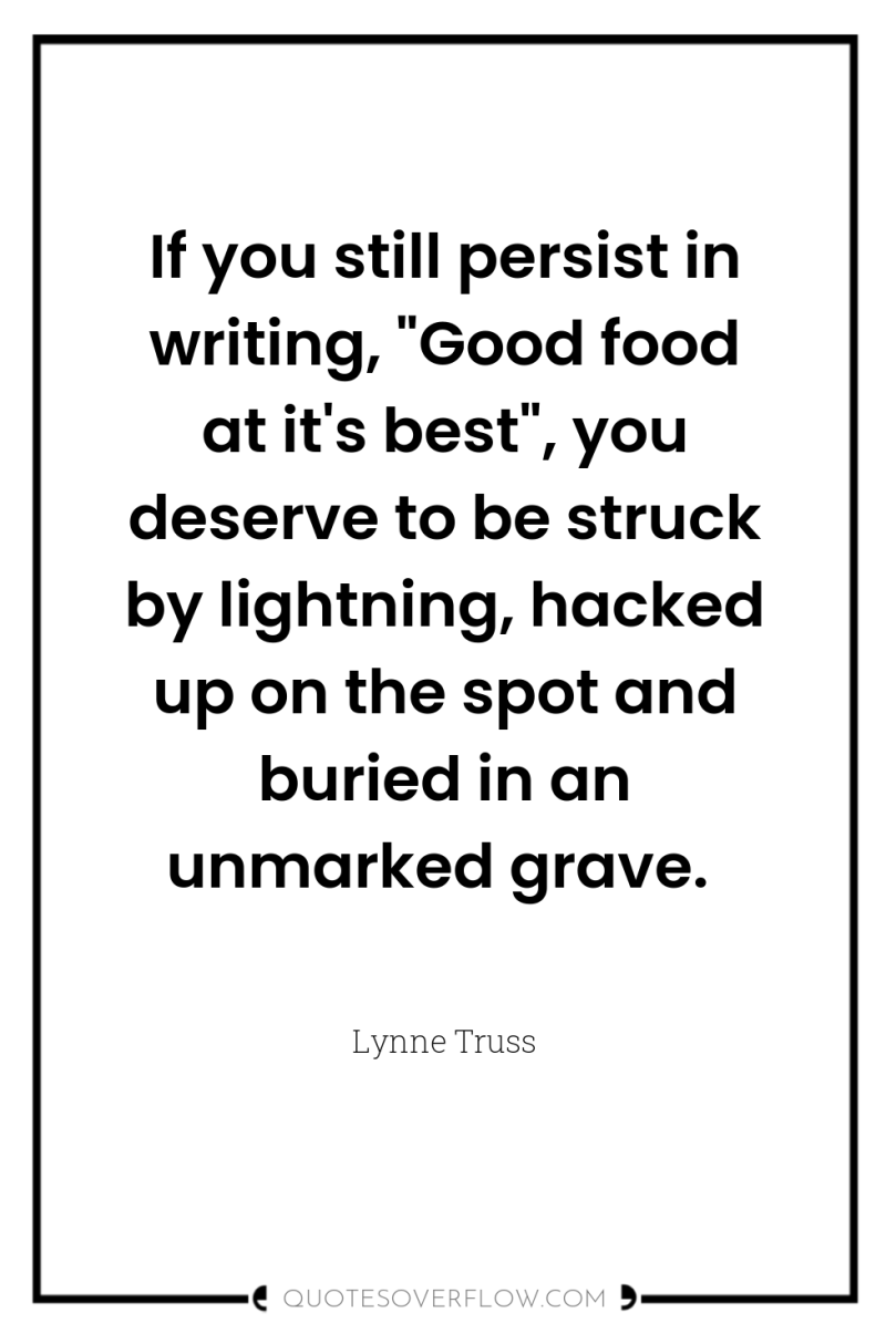 If you still persist in writing, 