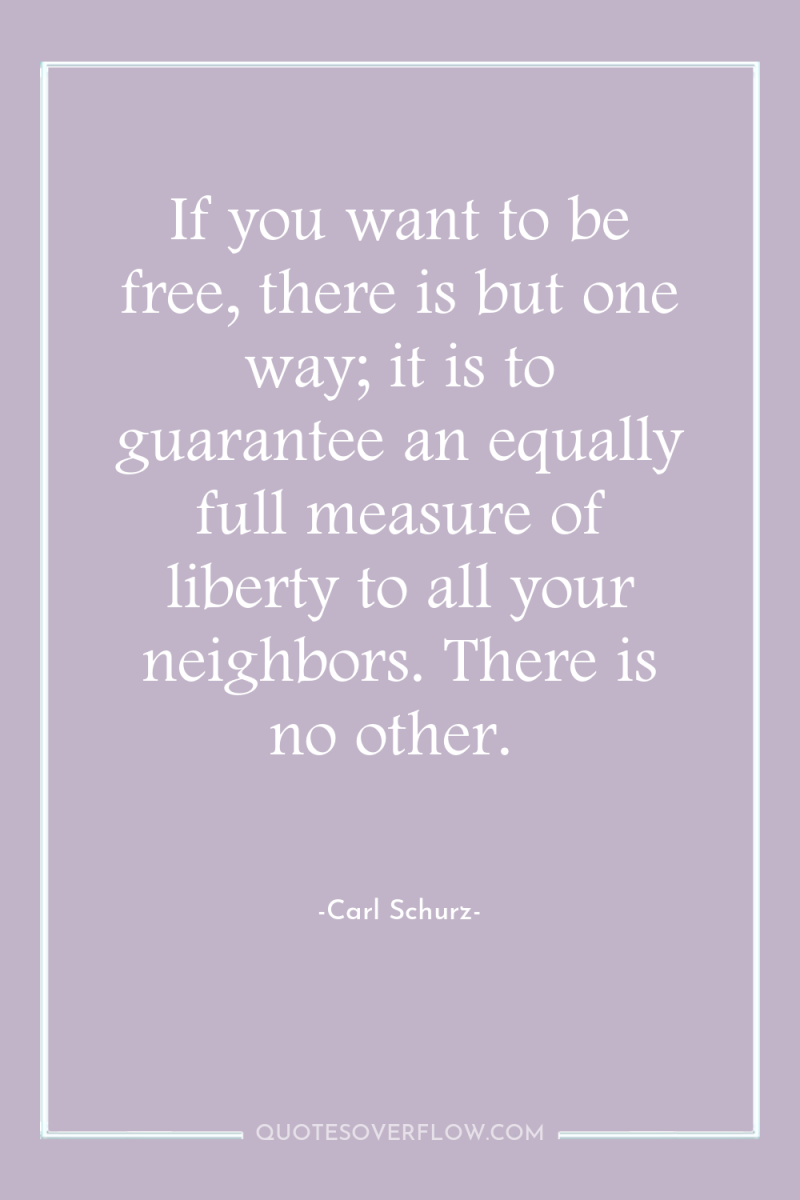 If you want to be free, there is but one...