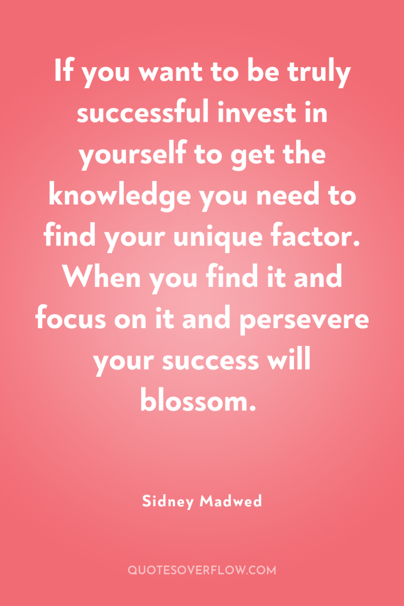 If you want to be truly successful invest in yourself...
